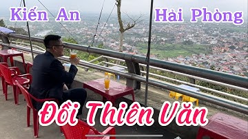 Review: Đồi Thiên Văn (Astronomy Hill) I Kiến An I Hải Phòng I Vietnam I Thang Vu
