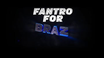 Intro #7 / Braz (FanTro) [Make him see this pls!] @gbraz99