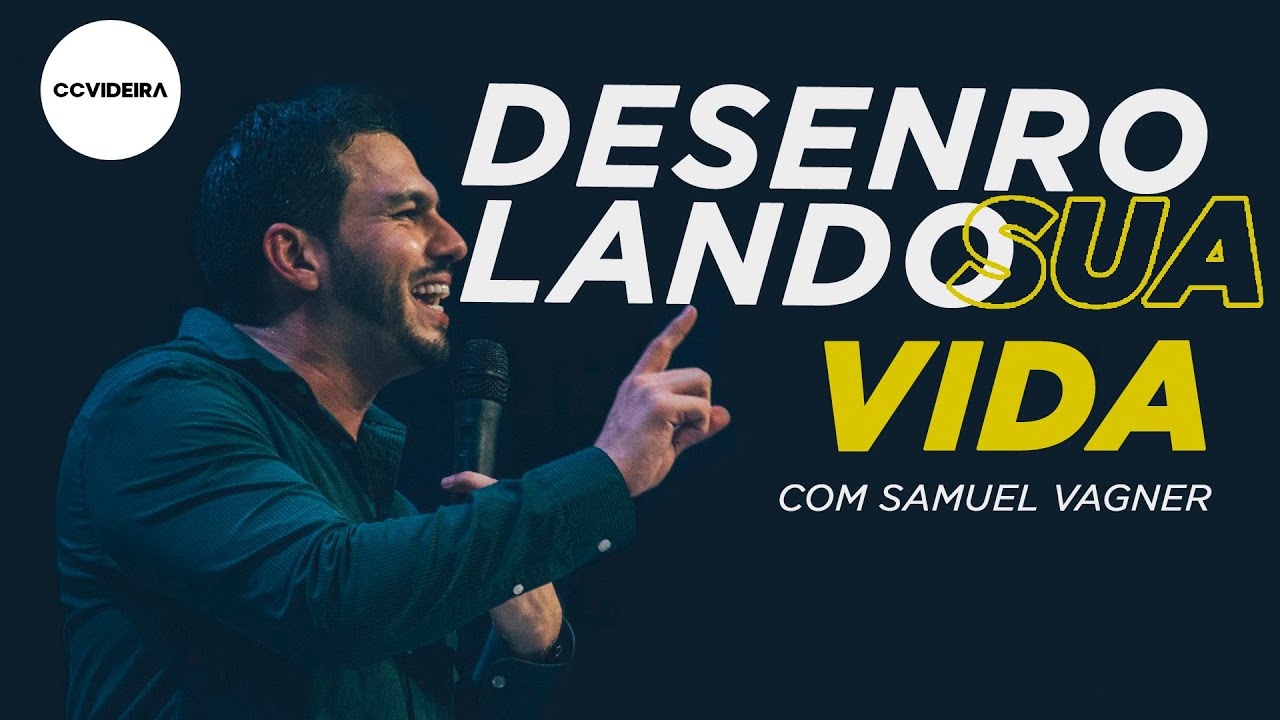 CCVideira Sul  Desenrolando sua vida com Samuel Vagner (08.05.2019) 