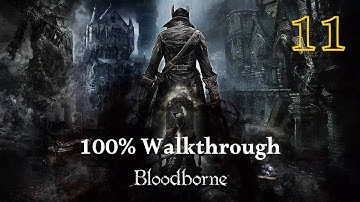 Bloodborne || 100% Walkthrough || Part 11 - Lecture Building and Nightmare Frontier