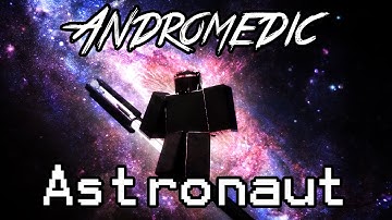 Roblox Script Showcase Episode#1366/Andromedic Astronaut