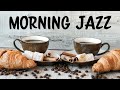 Relax Music - Good Morning Jazz - Positive Cafe Jazz Instrumental