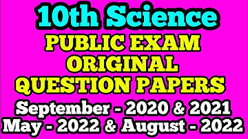 10th SCIENCE Public Exam Original Question Papers September 2020 & 2021,May 2022 August 2022