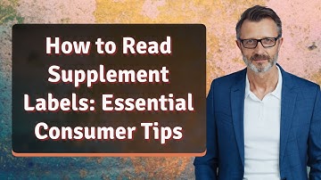 How to Read Supplement Labels: Essential Consumer Tips