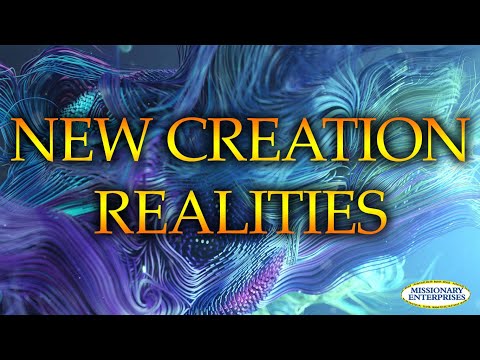 1A New Creation Realities