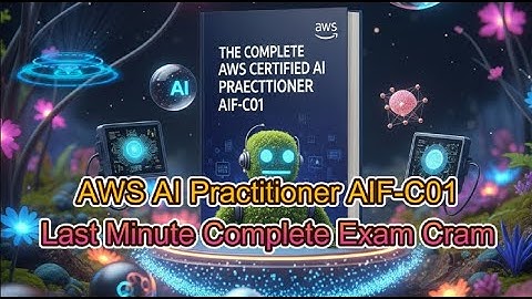 Last-Minute Cram Session (Complete Guide) | Pass AWS AI Practitioner AIF-C01