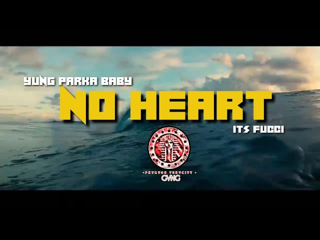 Yung Parka Baby - No Heart (feat.Its Fucci) [Lyric Video]