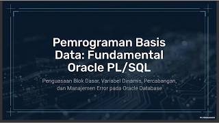 Pemrograman Basis Data Lanjut: Fundamental PL/SQL