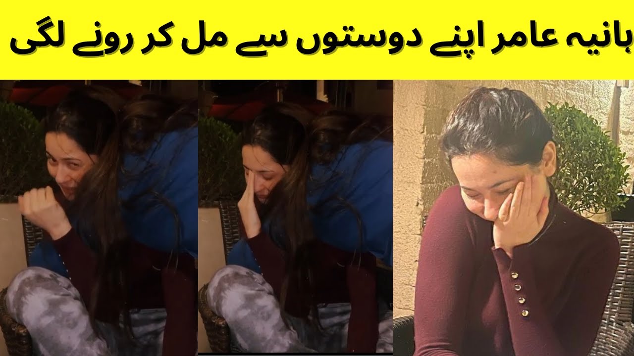 Hania Amir Crying After Meeting Her Friends Farhan Saeed YouTube