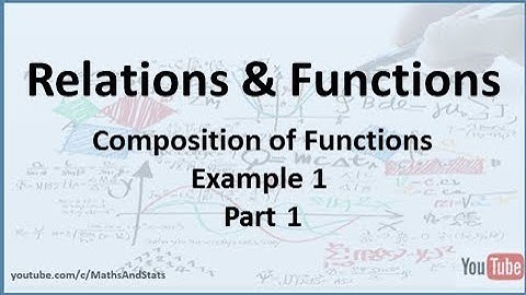 Relations and Functions: Composition of Functions (Example 1) - Part 1