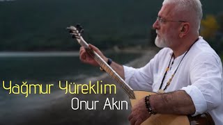 Onur Akın - Yağmur Yüreklim (Akustik Performans)