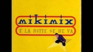 Miniatura de "Mikimix - E La Notte Se Ne Va (audio)"