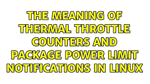 The meaning of thermal throttle counters and package power limit notifications in Linux