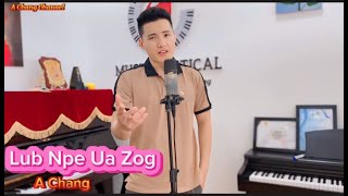 Lub Npe Ua Zog | A Chang | Nền nhạc Việt