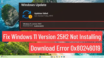 Fix Windows 11 Version 25H2 Not Installing | Download Error 0x80246019 (100% Working)