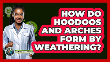 How Do Hoodoos And Arches Form By Weathering? - Earth Science Answers