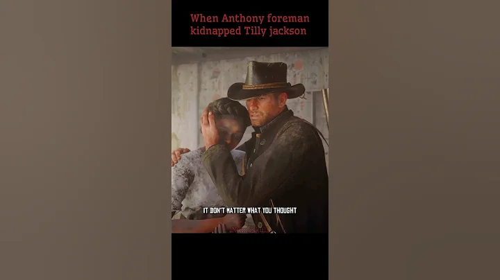 Anthony foreman kidnaps Tilly #rdr2 #arthurmorgan