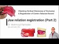 21- Jaw relation registration. Part 2: Vertical Dimension of Occlusion& Centric Relation Record