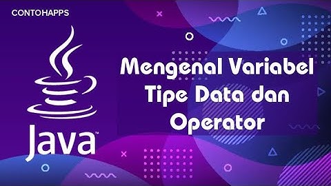 Mengenal Variabel, Tipe Data dan Operator Pemrograman Java