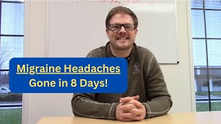 Migraine Headaches Gone in 8 Days! (Headache Treatment)