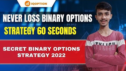 Never Lose Binary Options Strategy 60 Seconds| Secret Binary Options Strategy 2022| Binary Options