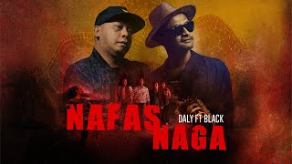 Nafas Naga - Daly Filsuf Ft Black Hanifah | Muzik Video Rasmi (OST FILEM DUAN NAGOBOGHO)