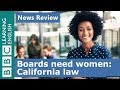 California boards must have women: BBC News Review