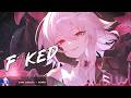 Nightcore - FCKED - (Lyrics)