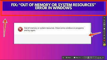 Fix “Out of memory or system resources” Error in Windows