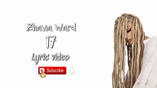 Zhavia Ward - 17 lyrics video