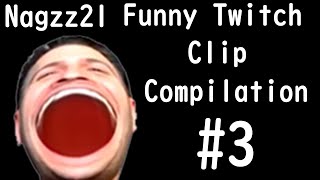 Nagzz21 | Funny Twitch Clip Compilation #3