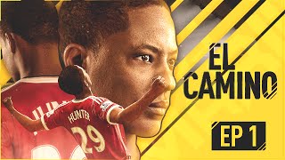 EL CAMINO | EPISODIO 1 | FIFA 17