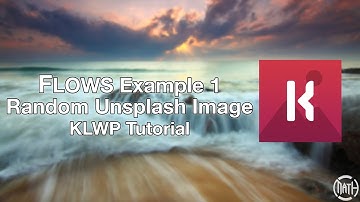KLWP Tutorial - FLOWS Example 1 - Random Unsplash Image