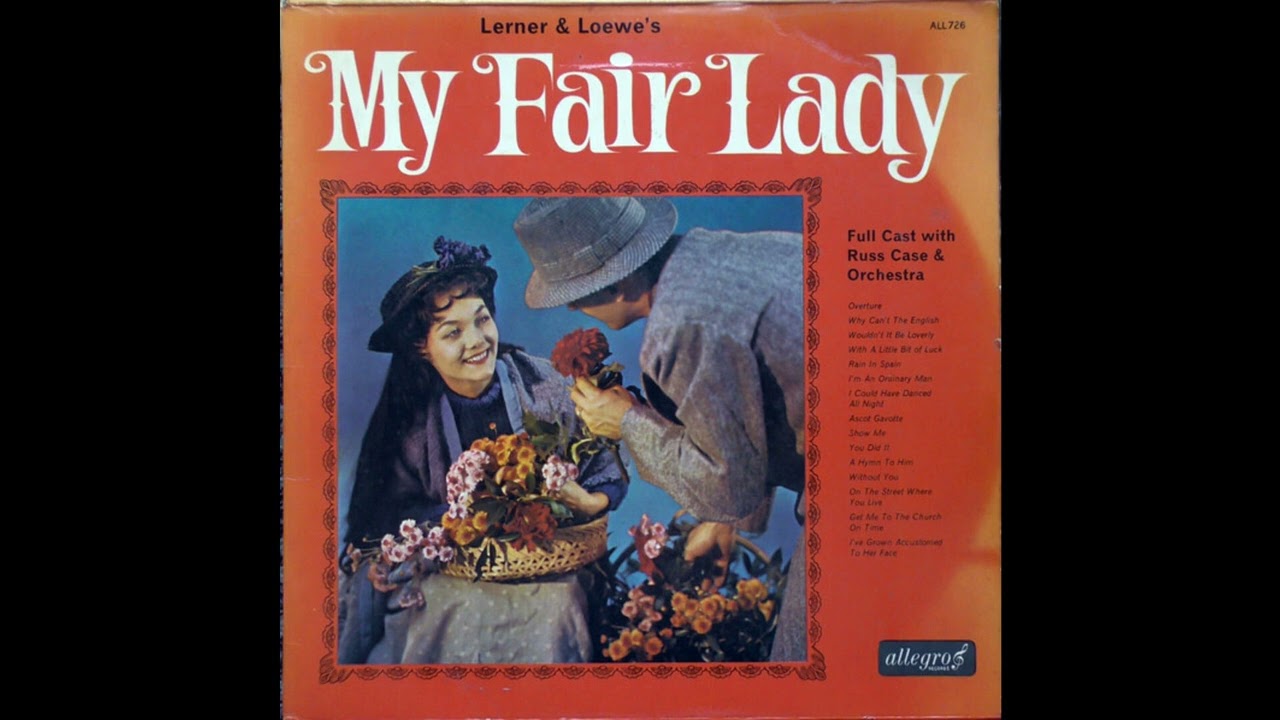 Tom O'Leary- My Fair Lady- Complete Show-  With A Little Bit of Luck
