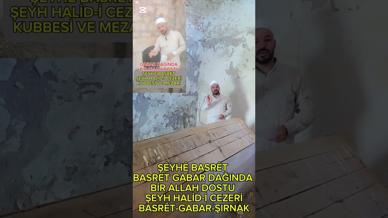 BASRET GABAR DAĞININ ETEKLERİNDE BİR ALLAH DOSTU ŞEYH HALİD-İ CEZERİ 