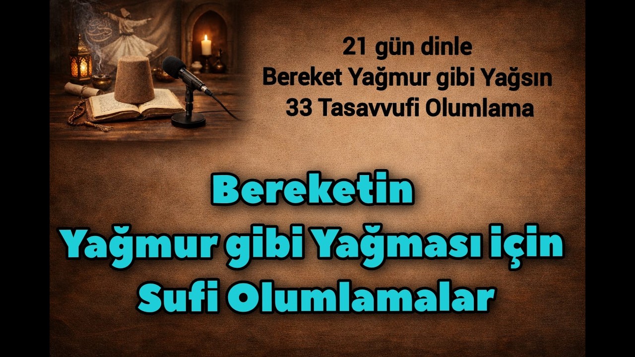 Bereket Yağmur Gibi Yağsın | 33 Güçlü Sufi Olumlama/Hayatına Bereket Çek/İlahi Bereketi Çekmek İçin