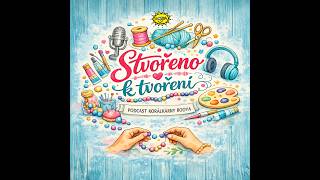5. Podcast Stvořeno k tvoření - Dubnové novinky z Korálkárny Rooya