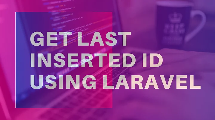 How to Get the Last Inserted Id Using Laravel 6.0