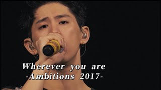 ONE OK ROCK 2017 “Ambitions' JAPAN TOUR  Wherever you are