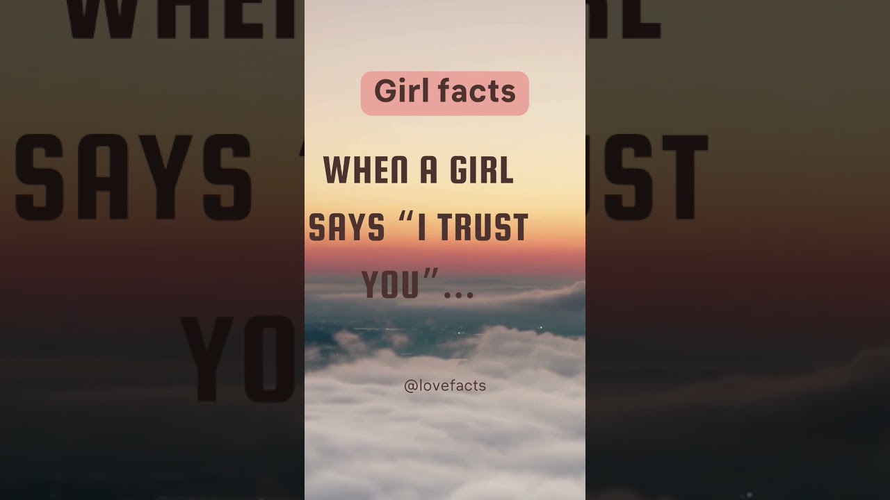 When a girl says "I TRUST YOU" ...