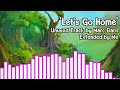 &#39;Let&#39;s Go Home&#39; - Unused Track Extended ♪