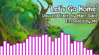 'Let's Go Home' - Unused Track Extended ♪