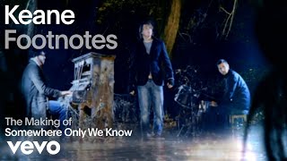 Keane - The Making Of 'Somewhere Only We Know' (Vevo Footnotes) Resimi