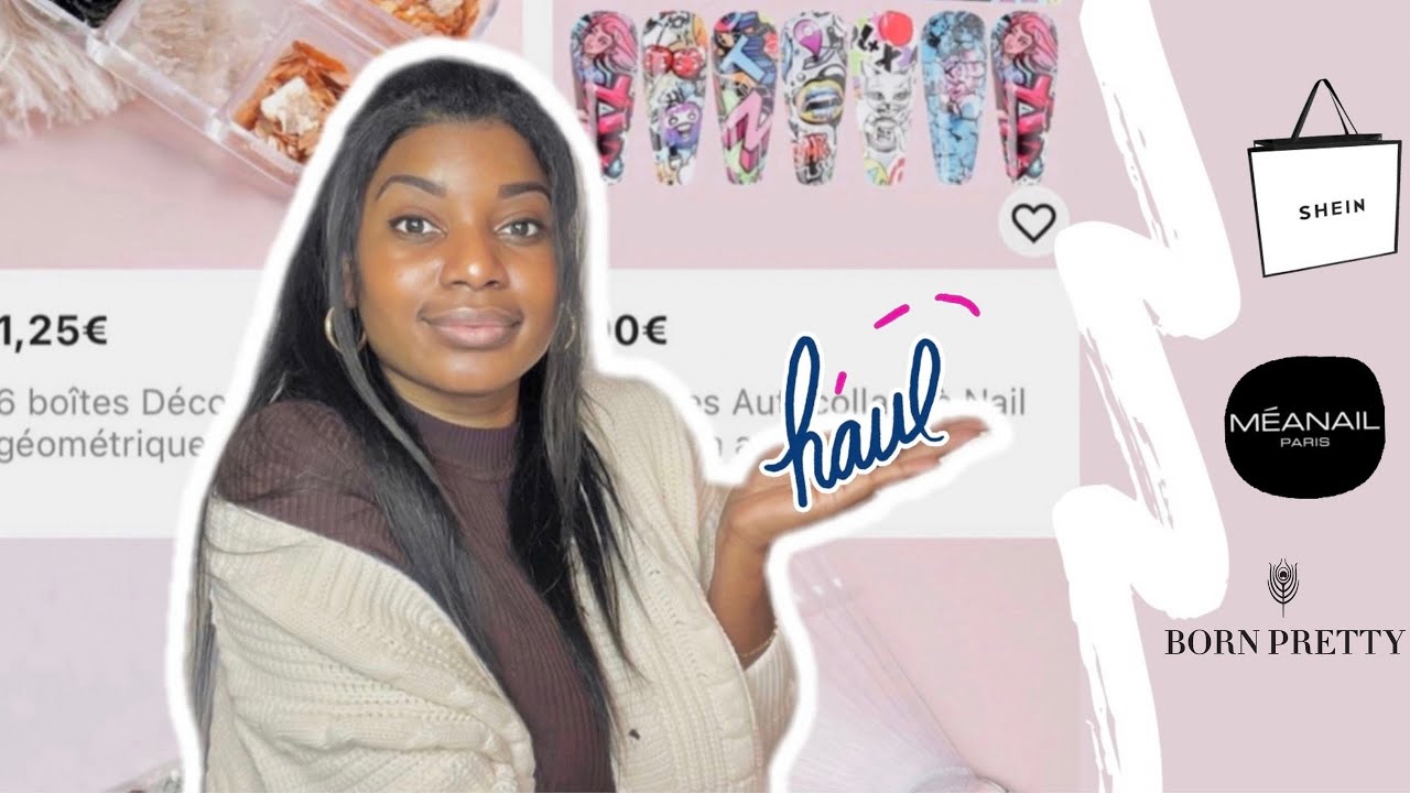 HAUL SHEIN, BORN PRETTY ET MEANAIL SPÉCIAL ONGLES 🛍