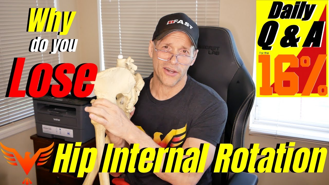 Q & A for The 16% - Why do you lose Hip Internal Rotation? - billhartmanpt.com