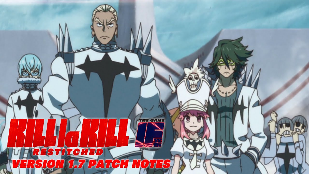 Kill la Kill IF: Restitched Version 1.7 Patch Notes