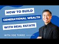How to build generational wealth through real estate