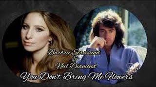 Barbra Streisand &amp; Neil Diamond   You Don&#39;t Bring Me Flowers