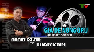 MAMAT KOLTER ft HENDRY LAMIRI [[ GIA DE NONGORU ]] (Official Audio Video)