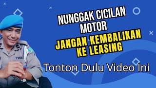 Nunggak cicilan motor..jangan kembalikan ke leasing ! @ElangMaut